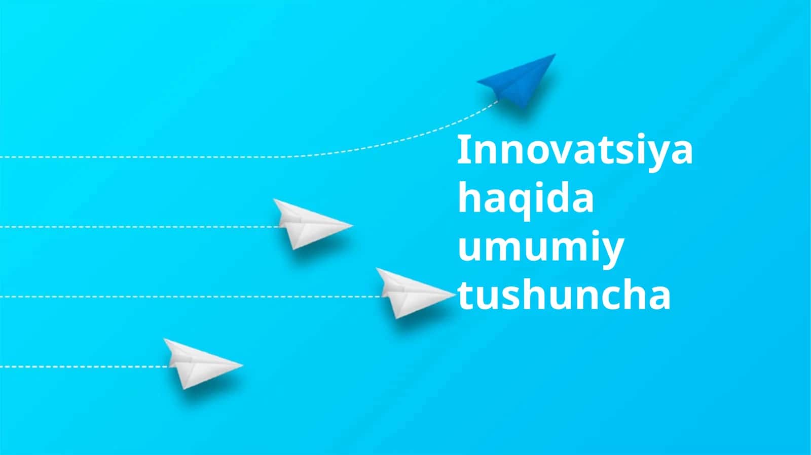 Innovatsiya haqida umumiy tushuncha 1