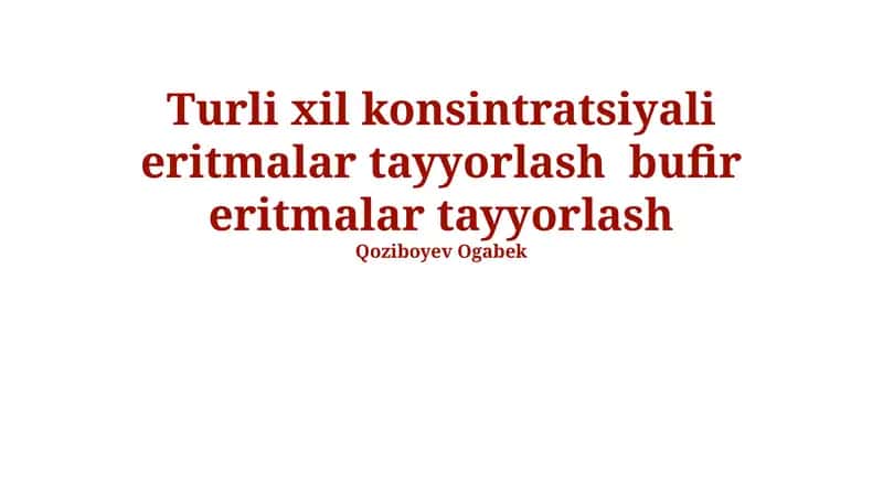 Turli xil konsintratsiyali eritmalar tayyorlash 1