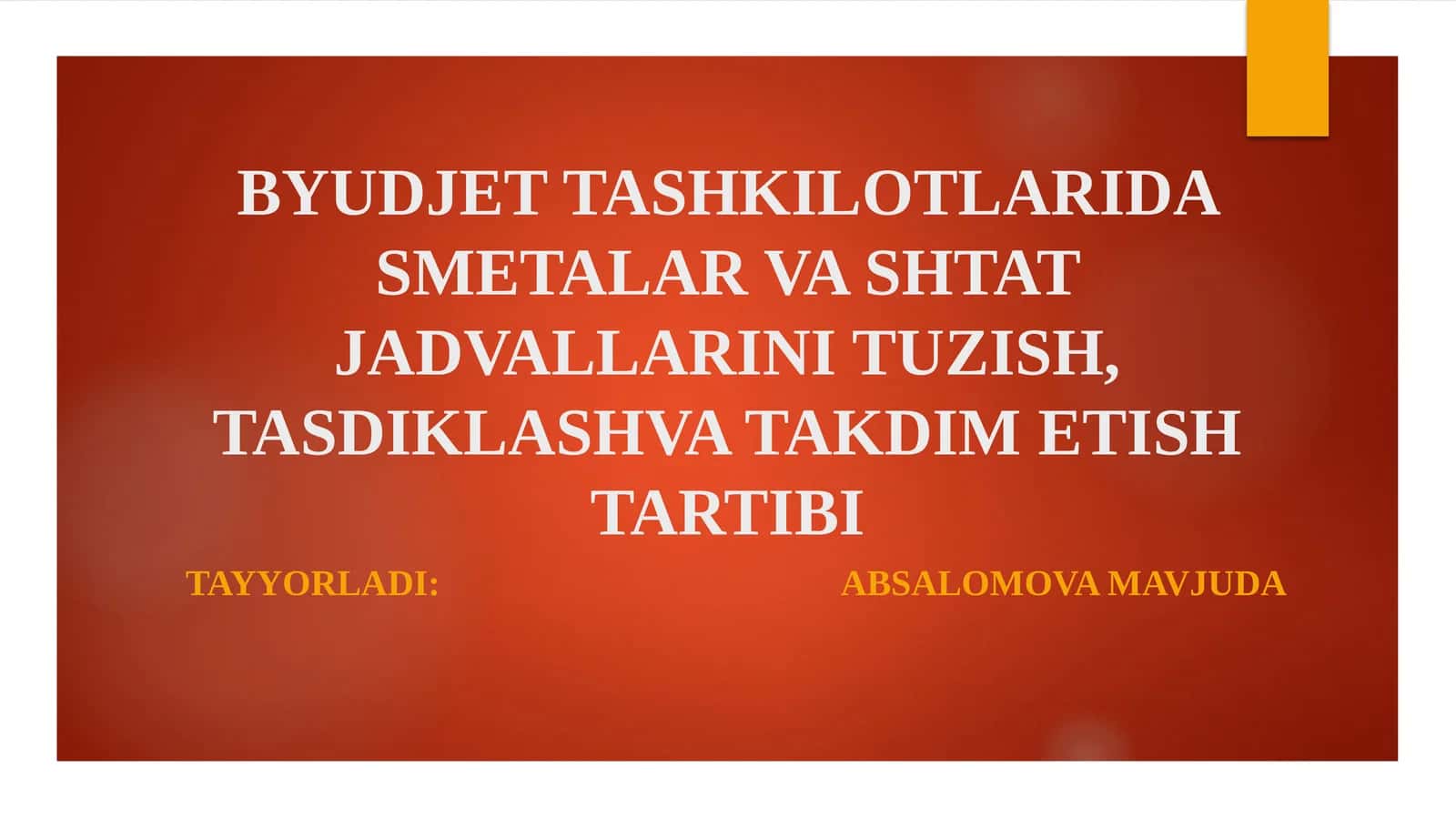 BYUDJET TASHKILOTLARIDA SMETALAR VA SHTAT JADVALLARINI TUZISH, TASDIKLASHVA TAKDIM ETISH TARTIBI 1