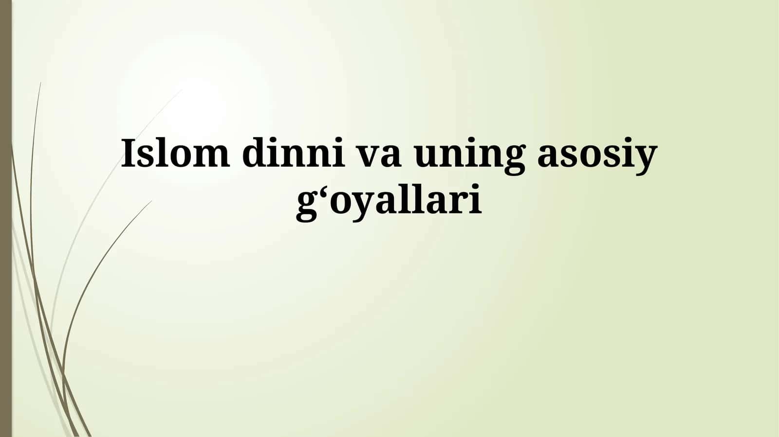 Islom dinni va uning asosiy gʻoyallari 1