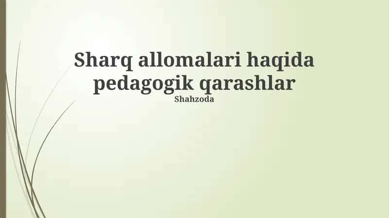 Sharq allomalari haqida pedagogik qarashlar 1