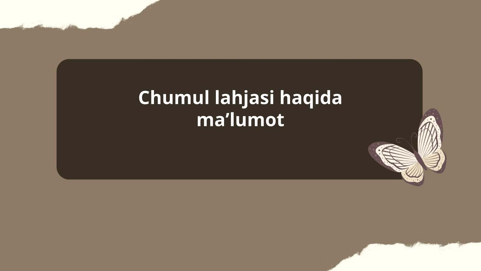 Chumul lahjasi haqida maʼlumot 1