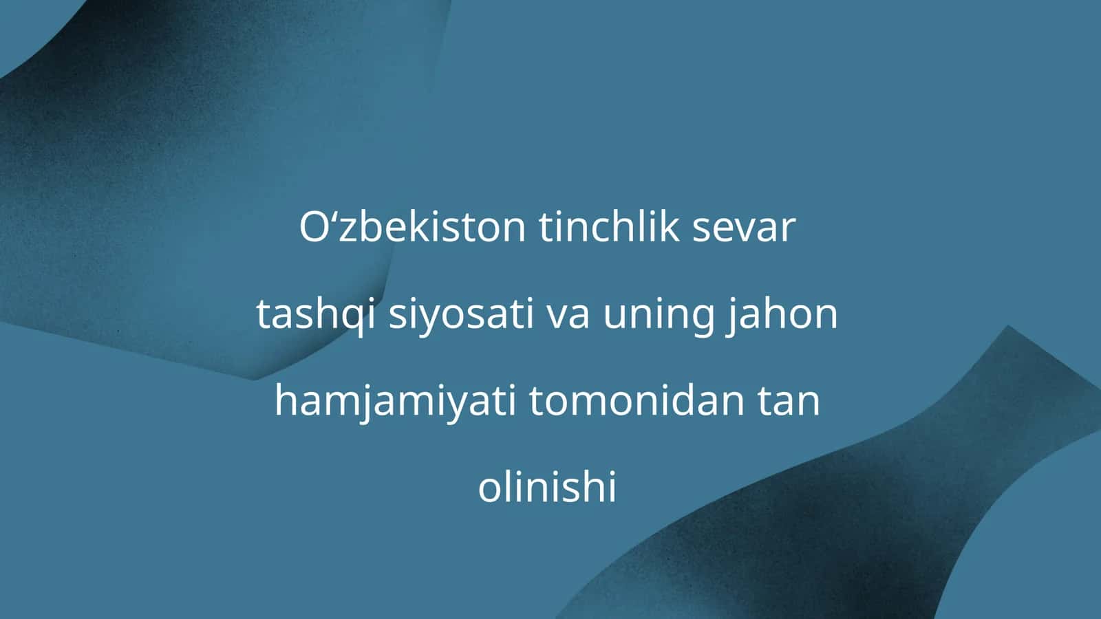 O‘zbekistontinchliksevartashqisiyosativauningjahonhamjamiyatitomonidantanolinishi 1