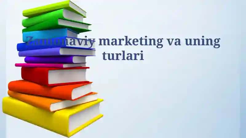 Zamonaviy marketing va uning turlari