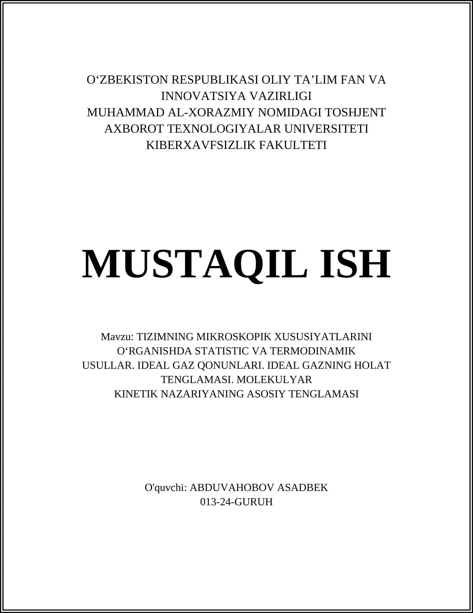 TIZIMNING MIKROSKOPIK XUSUSIYATLARINI O‘RGANISHDA STATISTIC VA TERMODINAMIK USULLAR. IDEAL GAZ QONUNLARI. IDEAL GAZNING HOLAT TENGLAMASI. MOLEKULYAR KINETIK NAZARIYANING ASOSIY TENGLAMASI 1