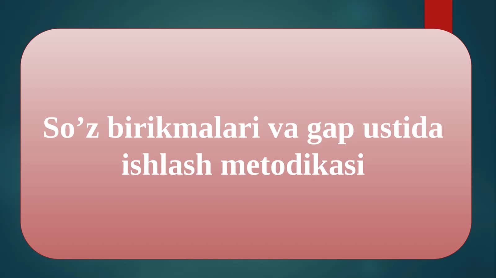 So’z birikmalari va gap ustida ishlash metodikasi 1
