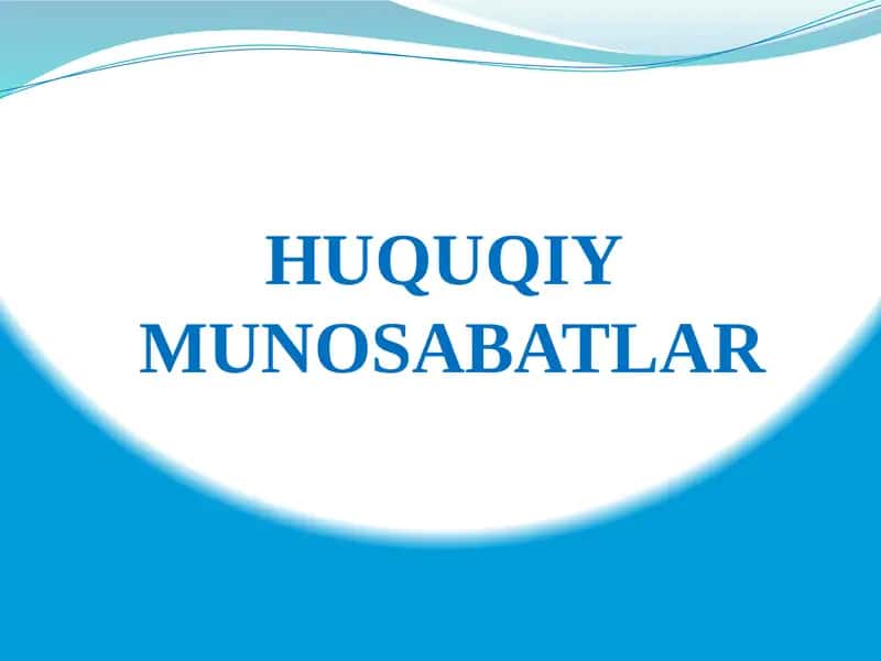Huquqiy Munosabatlar 1