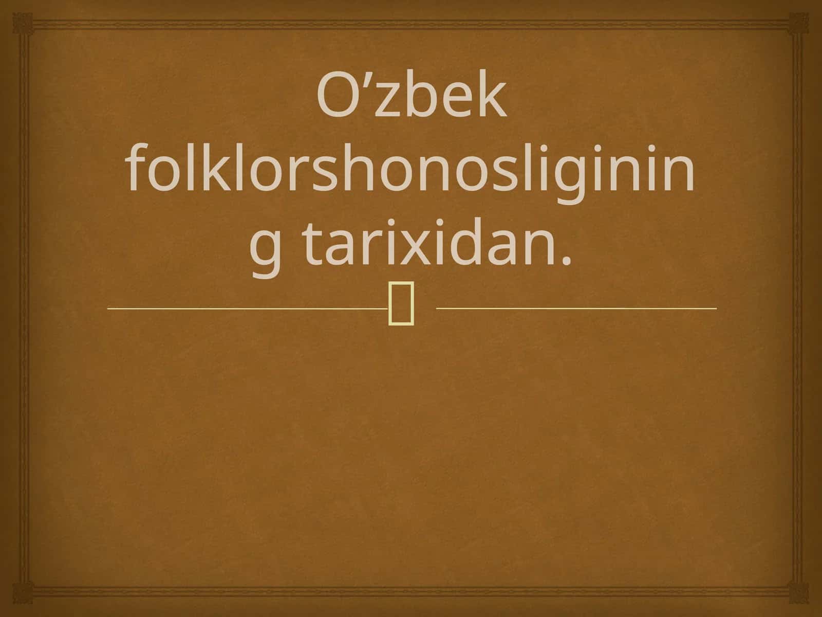 O'zbek folklori tushunchasi 1