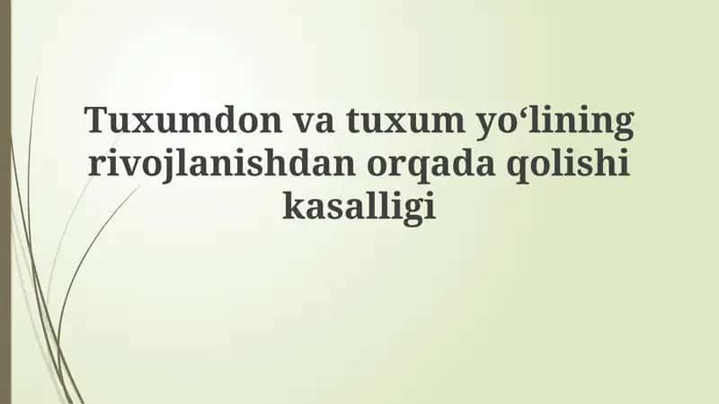 Tuxumdon va tuxumyoʻlining rivojlanishdan orqada qolishi kasalligi 1
