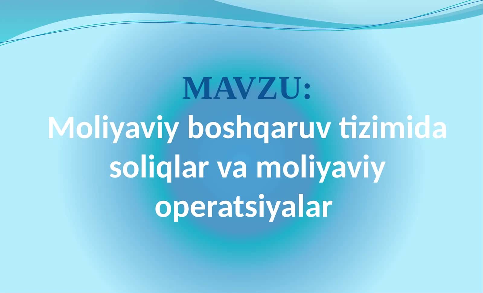 Moliyaviy boshqaruv tizimida soliqlar va moliyaviy operatsiyalar 1