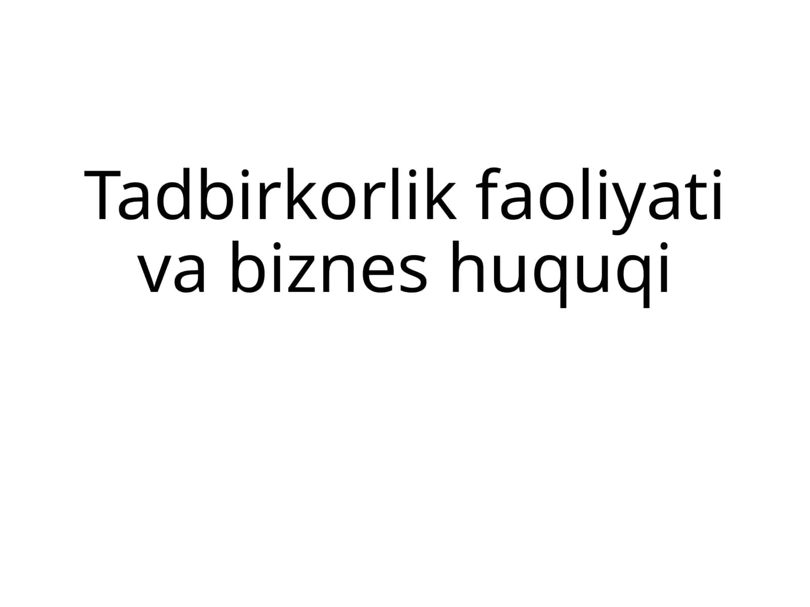 Tadbirkorlik faoliyati va biznes huquqi 1