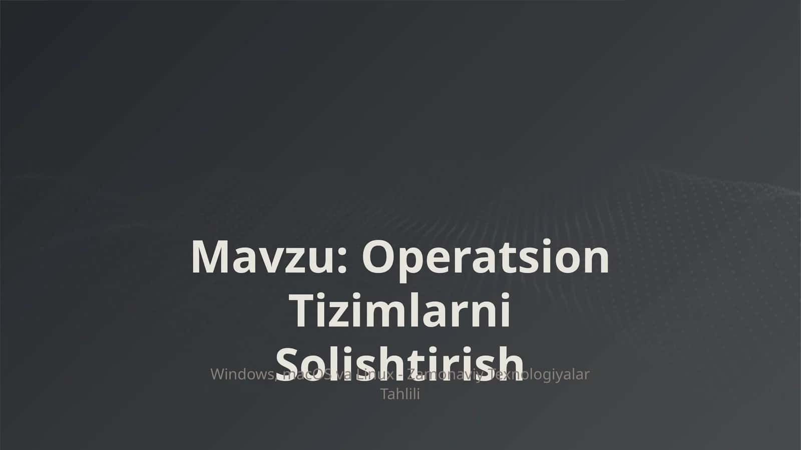 Operatsion tizimlarni solishtirish 1