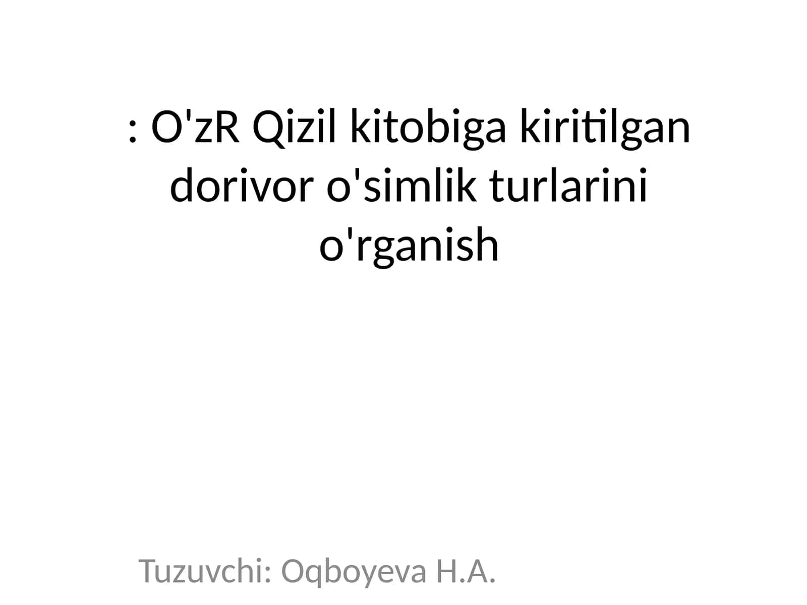 O'zR Qizil kitobiga kiritilgan dorivor o'simlik turlarini o'rganish 1