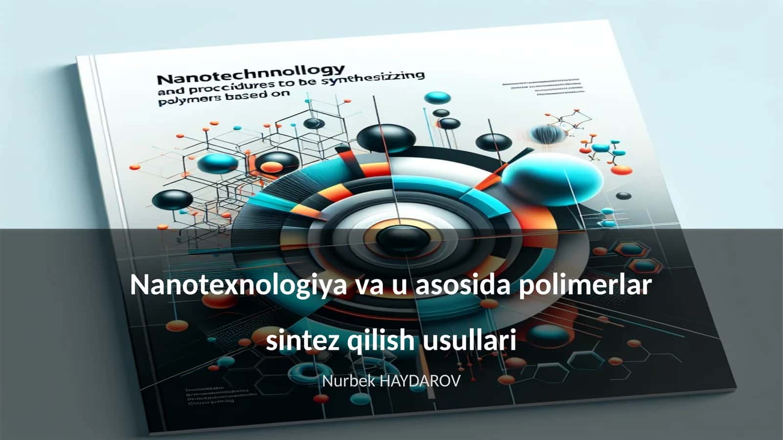Nanotexnologiya va u asosida polimerlar sintez qilish usullari 1