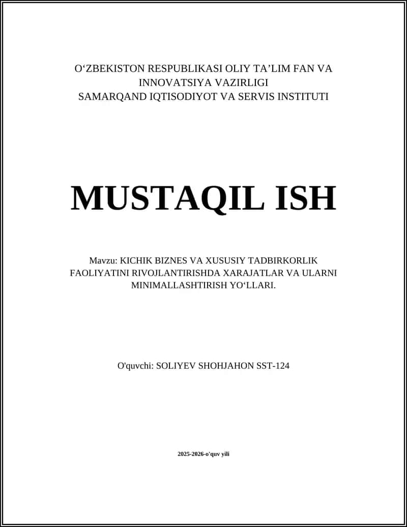 KICHIK BIZNES VA XUSUSIY TADBIRKORLIK FAOLIYATINI RIVOJLANTIRISHDA XARAJATLAR VA ULARNI MINIMALLASHTIRISH YO‘LLARI 1