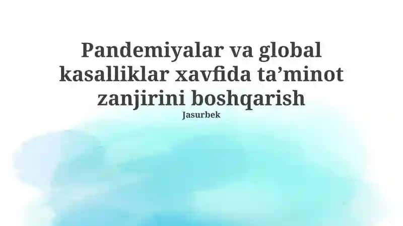 Pandemiyalar va global kasalliklar xavfida ta’minot zanjirini boshqarish