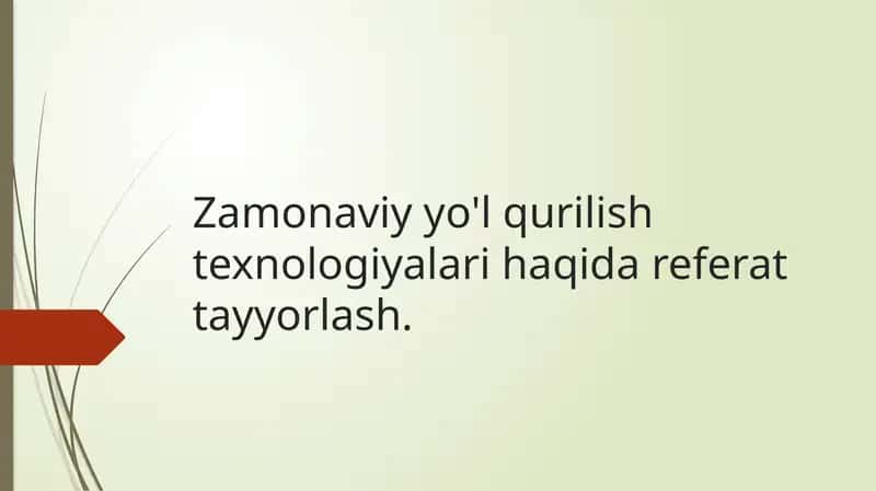 Zamonaviy yo'l qurilish texnologiyalari haqida referat tayyorlash. 1