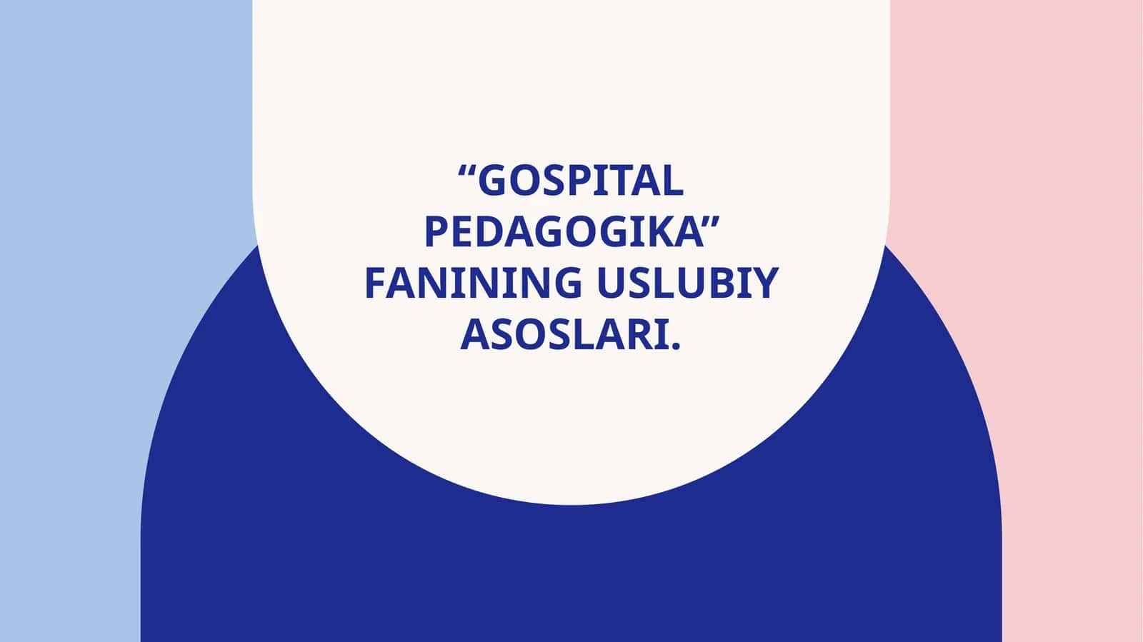 Gospital pedagogikasi tushunchasi va vazifalari 1