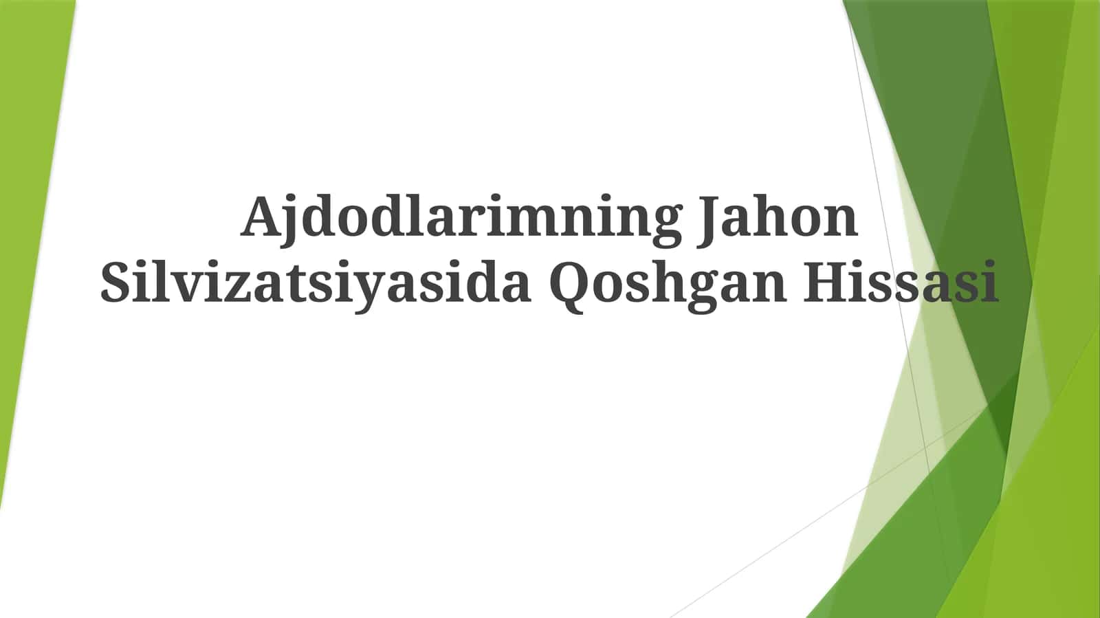 Ajdodlarimning Jahon Silvizatsiyasida Qo‘shgan Hissasi 1
