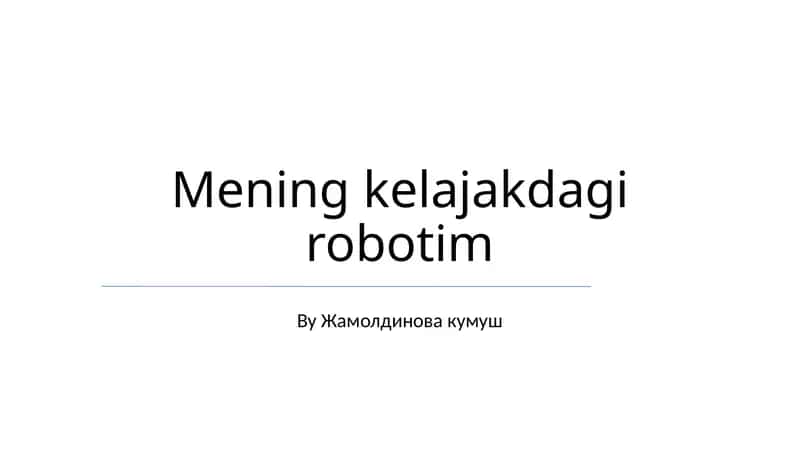 Mening kelajakdagi robotim 1