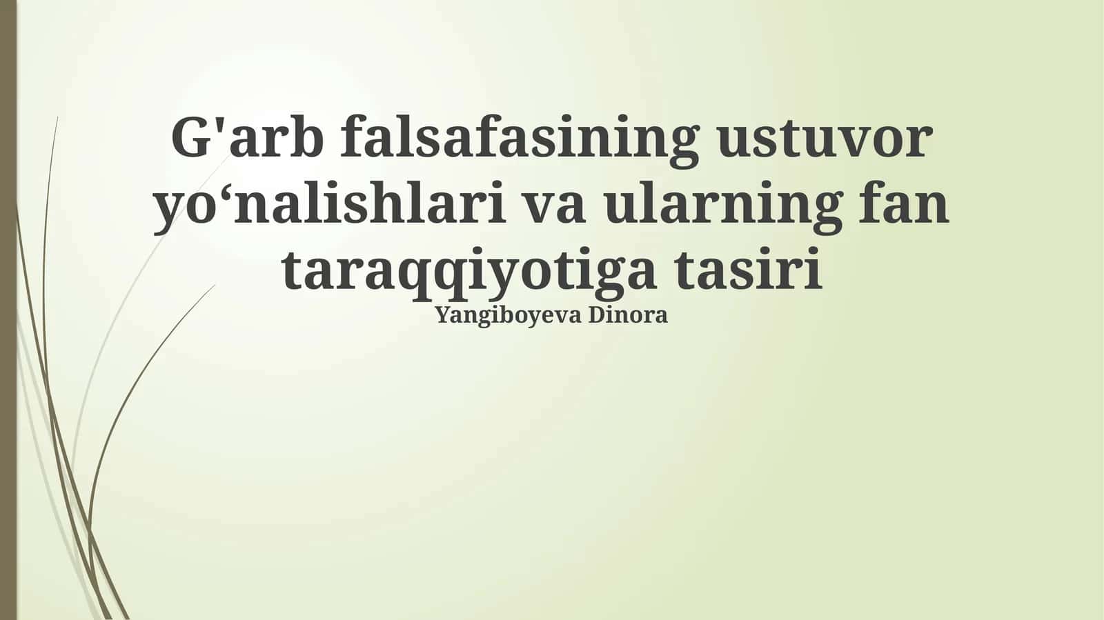G'arb falsafasining ustuvor yoʻnalishlari va ularning fan taraqqiyotiga tasiri 1