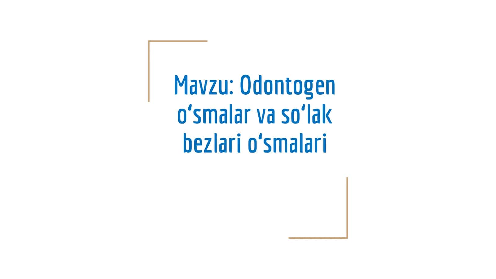 Odontogeno‘smalar vasо‘lak bezlari o‘smalari 1