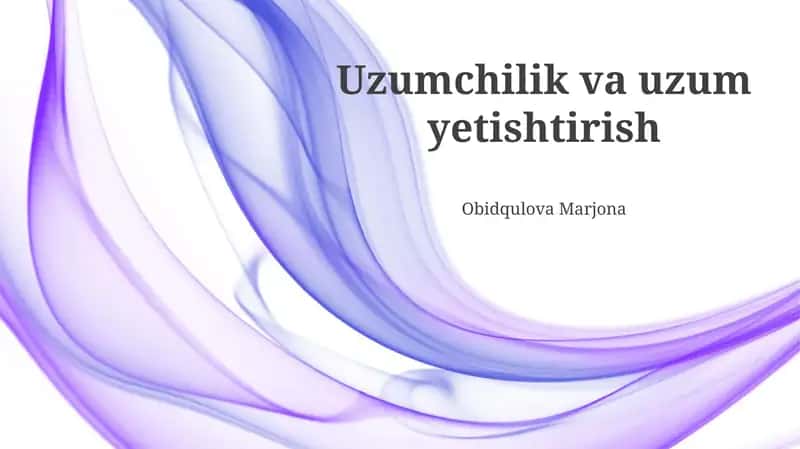 Uzumchilik va uzum yetishtirish 1