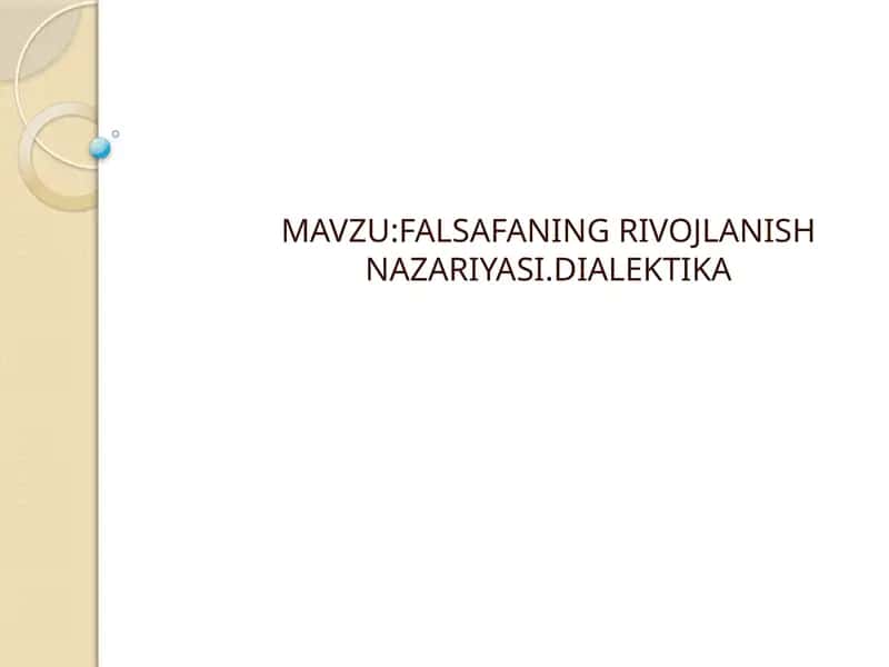 FALSAFANING RIVOJLANISH NAZARIYASI.DIALEKTIKA 1