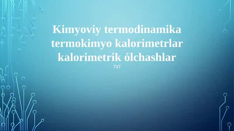 Kimyoviy Termodinamika, Termokimiya, Kalorimetriya va kalorimetrik o'lchovlar 1