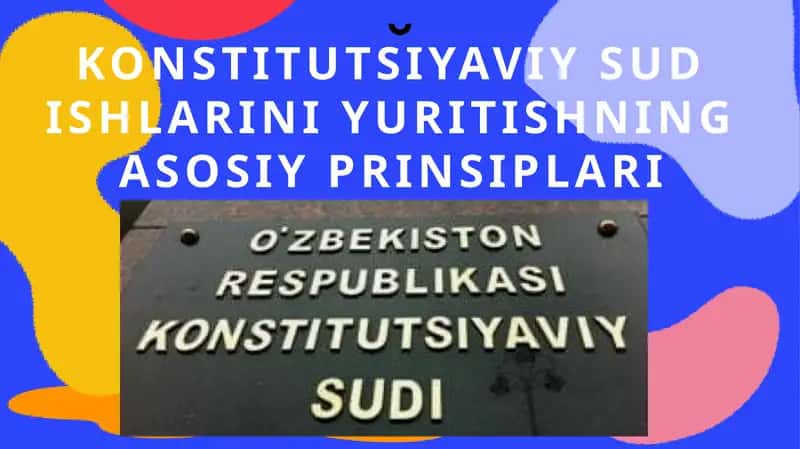 Konstitutsiyaviy sudishlarini yuritishning asosiy prinsiplari 1