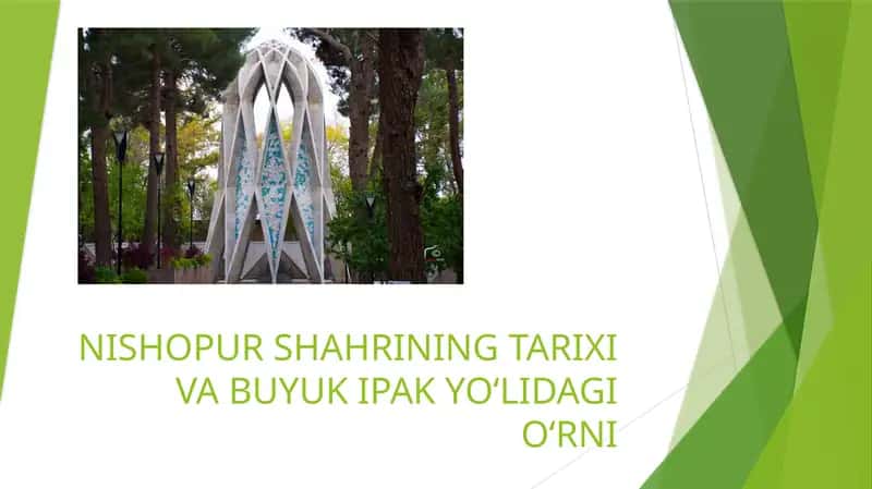 NISHOPUR SHAHRINING TARIXI VA BUYUK IPAK YO‘LIDAGI O‘RNI 1