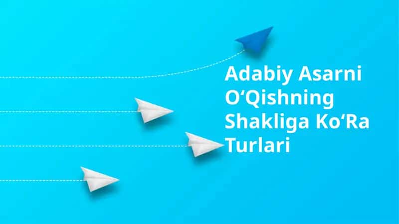 Adabiy Asarni OʻQishning Shakliga KoʻRa Turlari 1
