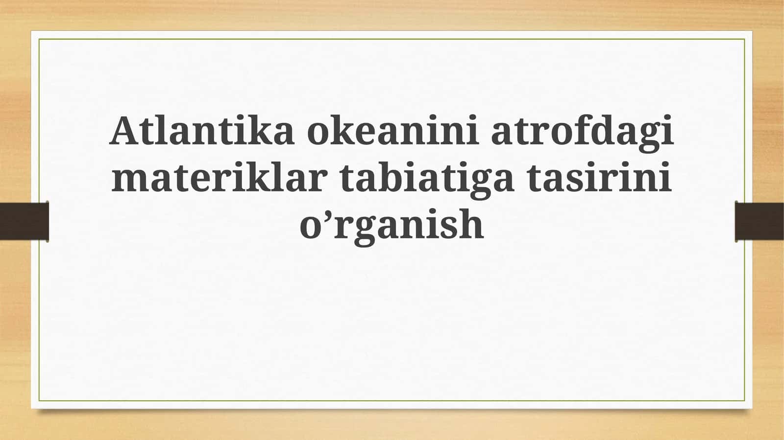 Atlantik okeanini atrofda gi materiklar tabiatiga tasiri 1