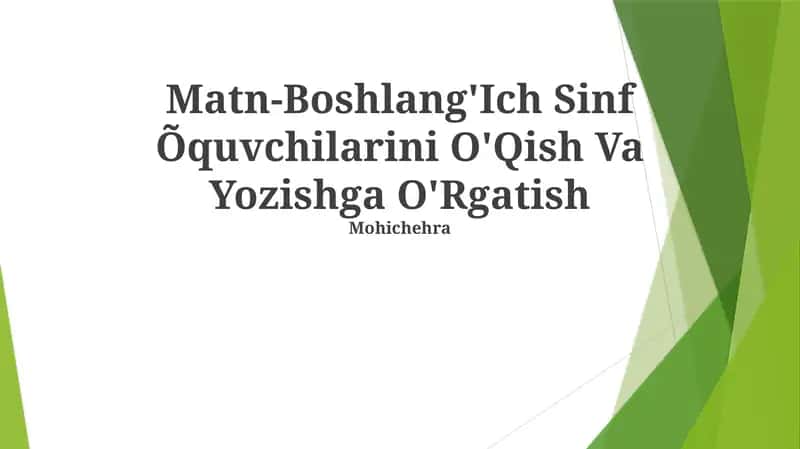 Matn-Boshlang'Ich Sinf Õquvchilarini O'Qish Va Yozishga O'Rgatish 1