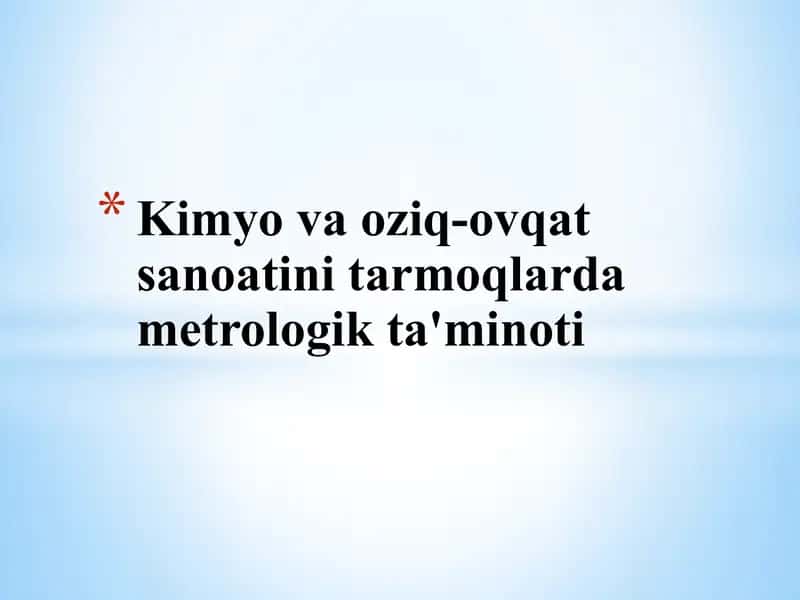 Kimyo va oziq-ovqat sanoatini tarmoqlarda metrologik ta'minoti 1