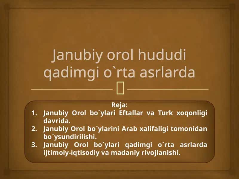 Janubiy Orol hududi – Qadimgi O‘rta Asrlarda (16 betli PPTX slayd) 1