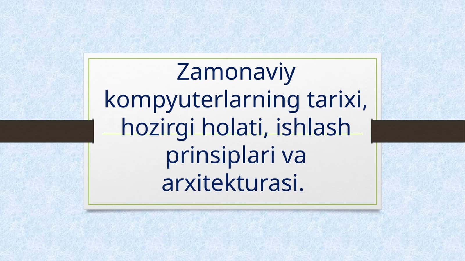 Zamonaviy kompyuterlarning tarixi 1