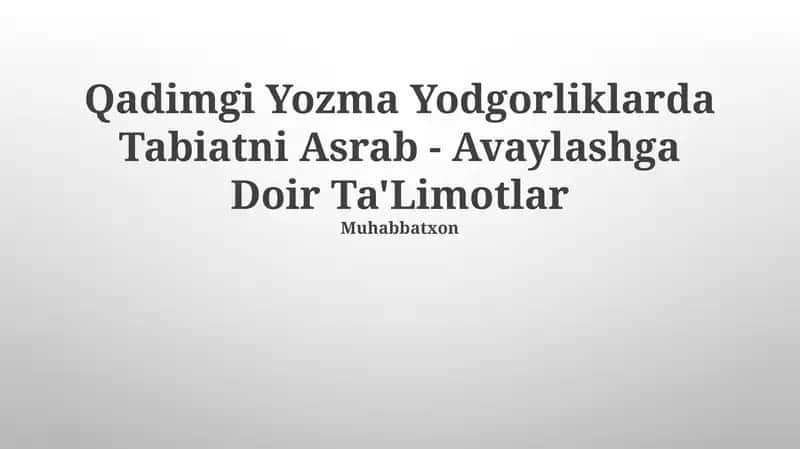 Qadimgi Yozma Yodgorliklarda Tabiatni Asrab - Avaylashga Doir Ta'Limotlar 1