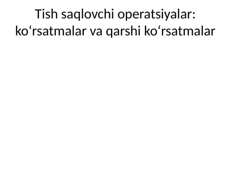 Tish saqlovchi operatsiyalar: ko‘rsatmalar va qarshi ko‘rsatmalar 1