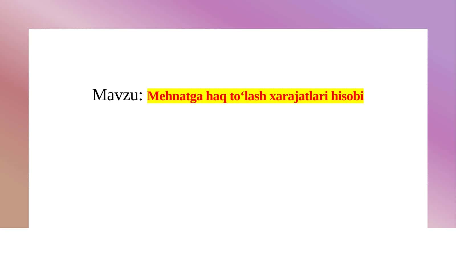 Mehnatgahaqto‘lashxarajatlarihisobi 1