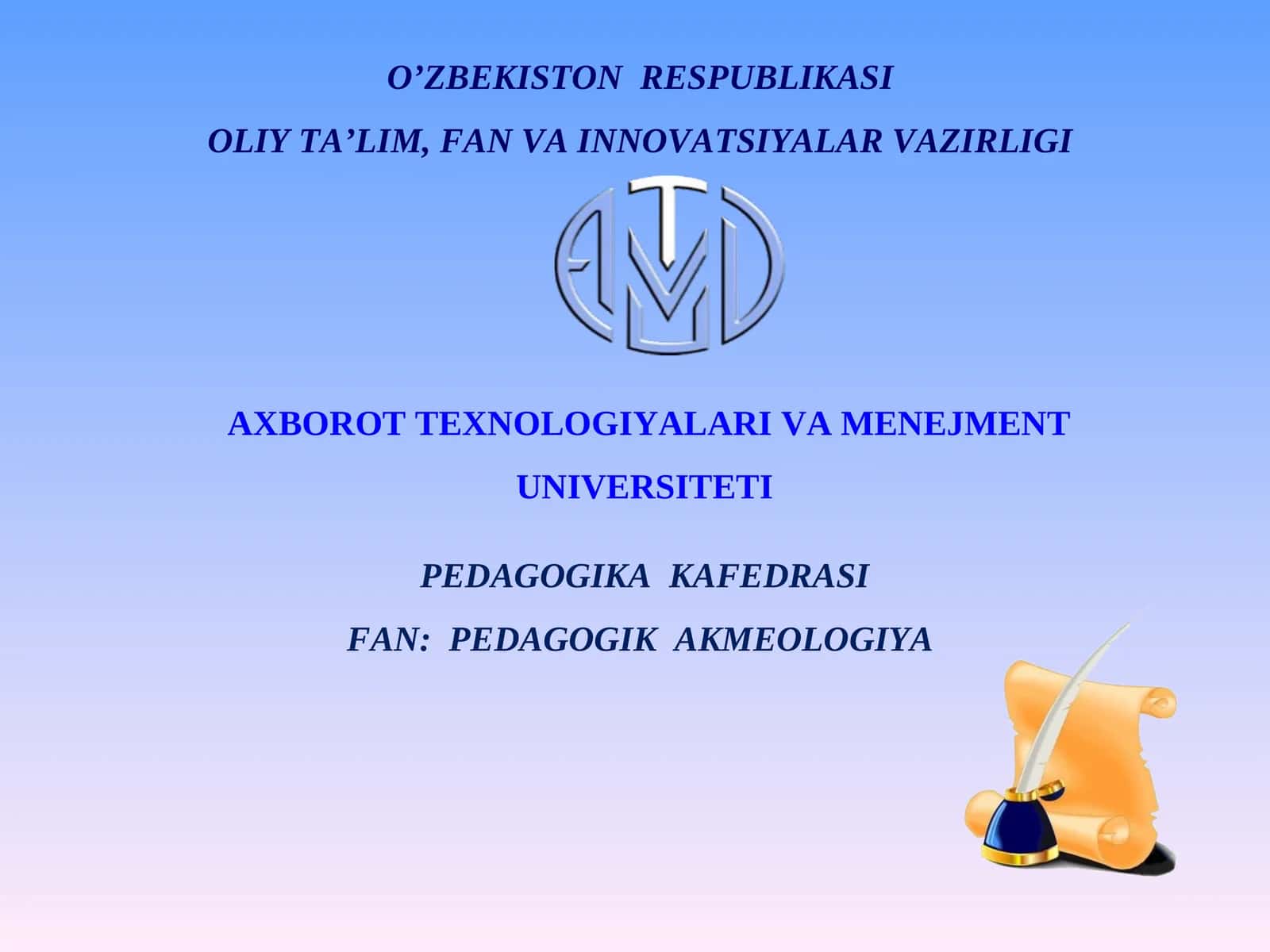 Pedagogik akmeologiya fanining predmeti va uning fanlar tizimidagi o’rni 1