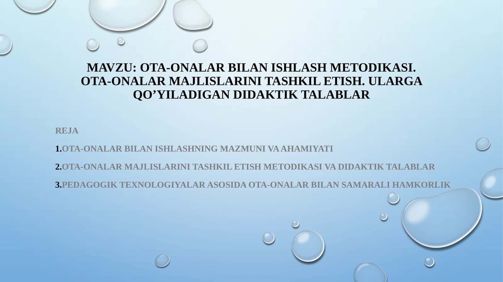 Ota-onalarbilanishlash metodikasi. Ota-onalar majlislarini tashkil etish. Ularga qo’yiladigan didaktik talablar 1