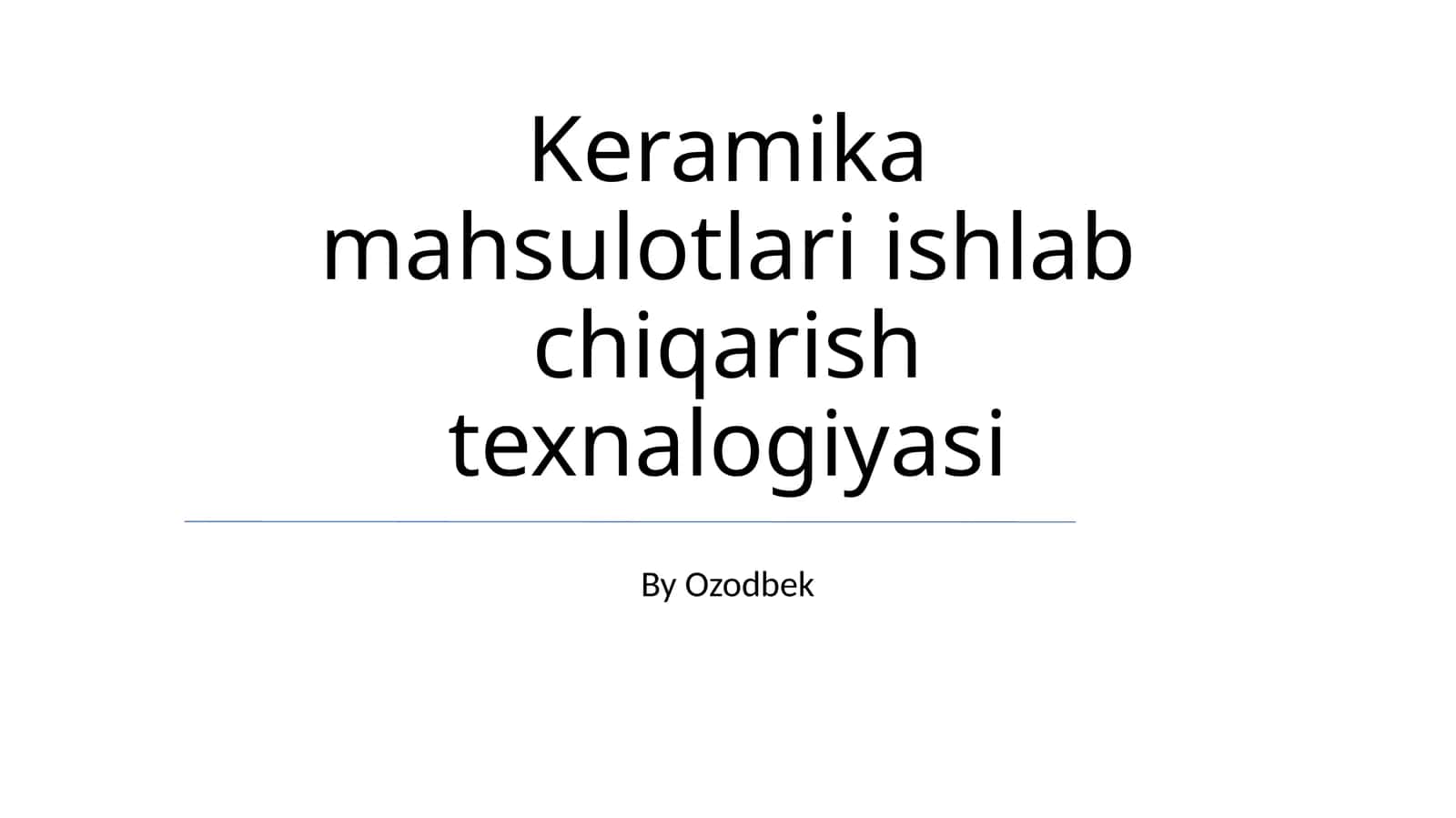 Keramika mahsulotlari ishlab chiqarish texnalogiyasi 1