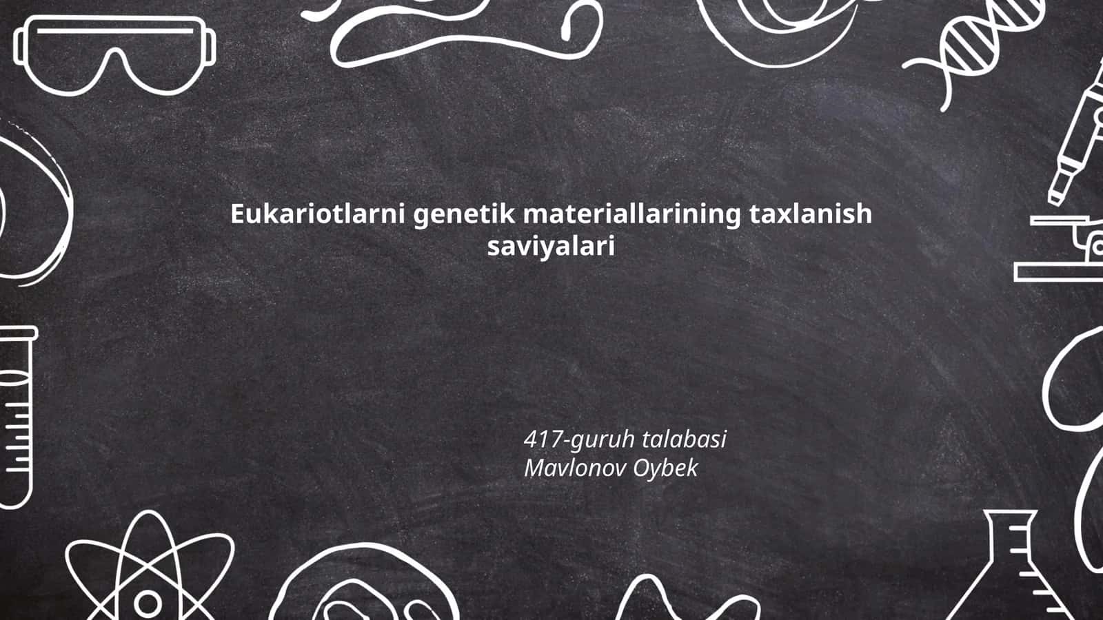 Eukariotlarni genetik materiallarining taxlanish saviyalari 1