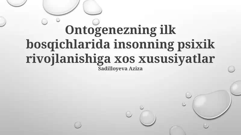 Ontogenezning ilk bosqichlarida insonning psixik rivojlanishiga xos xususiyatlar 1