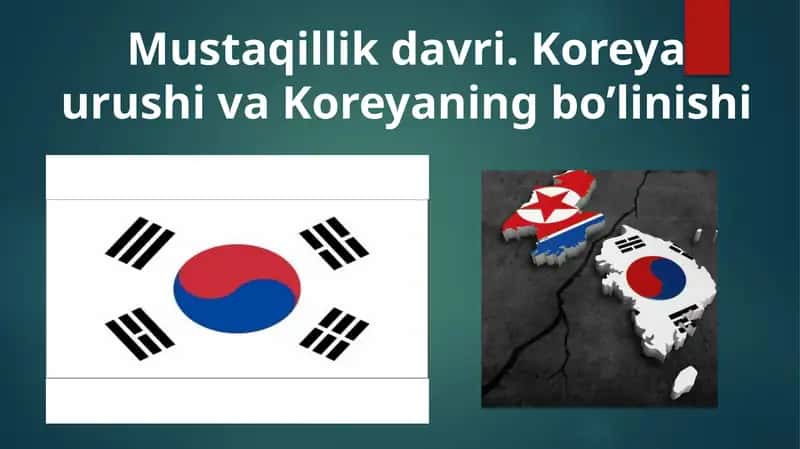 Mustaqillik davri. Koreya urushi va Koreyaning bo’linishi 1