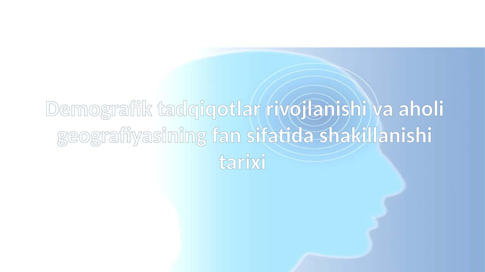 Demografik tadqiqotlar rivojlanishi va aholi geografiyasining fan sifatida shakllanishi 1