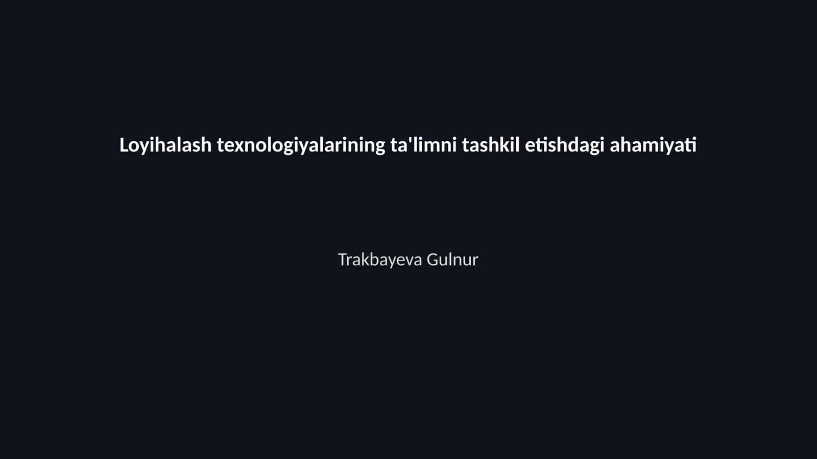 Loyihalash texnologiyalarining ta'limni tashkil etishdagi ahamiyati 1