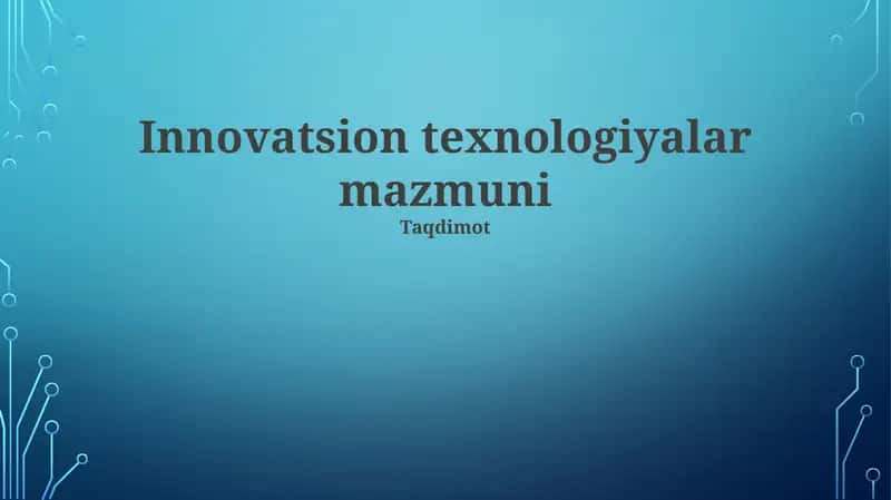 Innovatsion texnologiyalar mazmuni 1