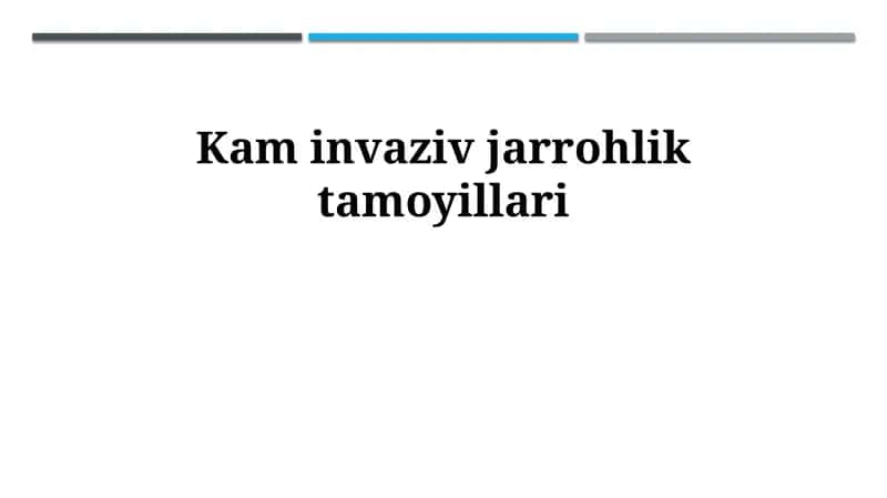Kam invaziv jarrohlik tamoyillari 1